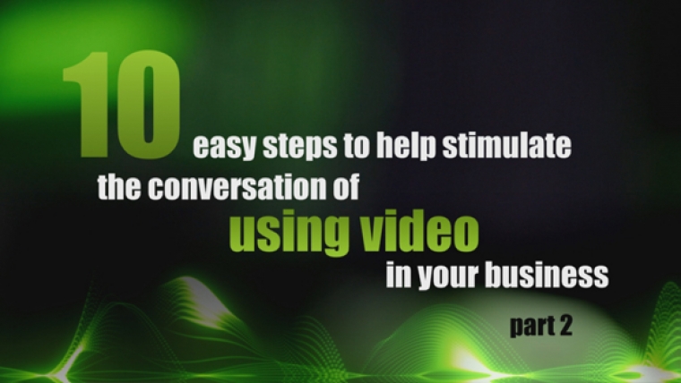 Part 2: Stimulate the conversation of using video